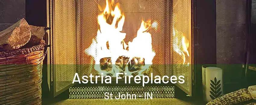  Astria Fireplaces St John - IN