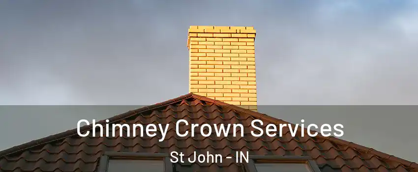 Chimney Crown Services St John - IN