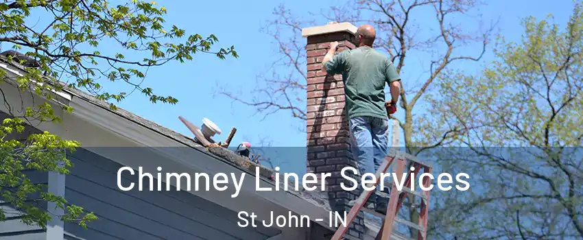  Chimney Liner Services St John - IN