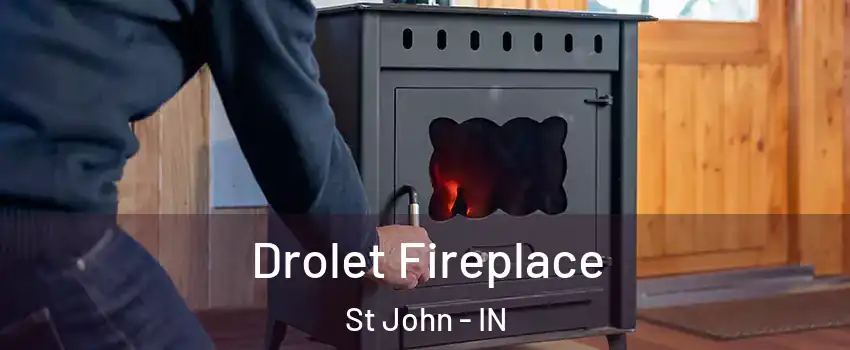  Drolet Fireplace St John - IN