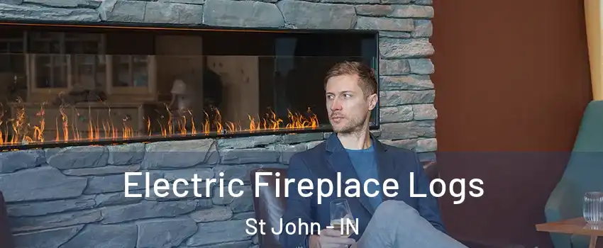  Electric Fireplace Logs St John - IN