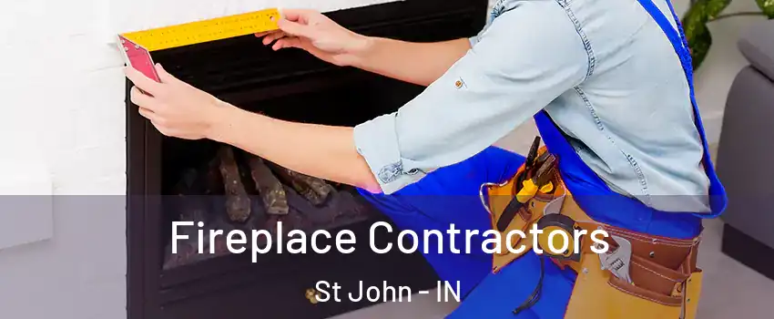  Fireplace Contractors St John - IN