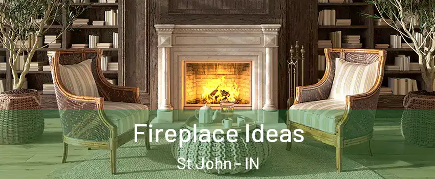  Fireplace Ideas St John - IN