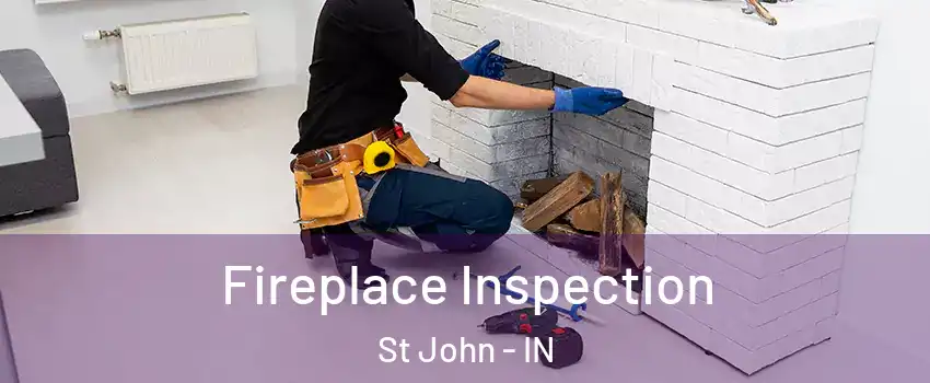  Fireplace Inspection St John - IN