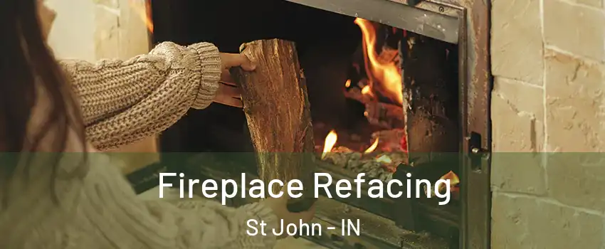  Fireplace Refacing St John - IN
