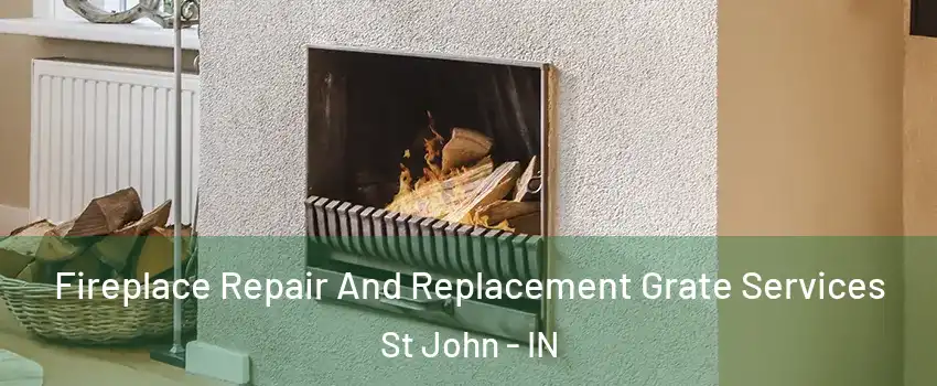  Fireplace Repair And Replacement Grate Services St John - IN