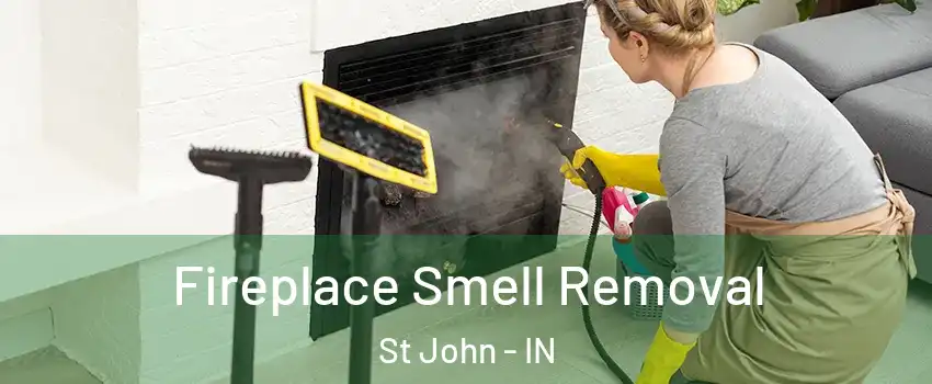  Fireplace Smell Removal St John - IN