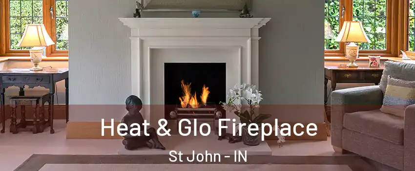  Heat & Glo Fireplace St John - IN