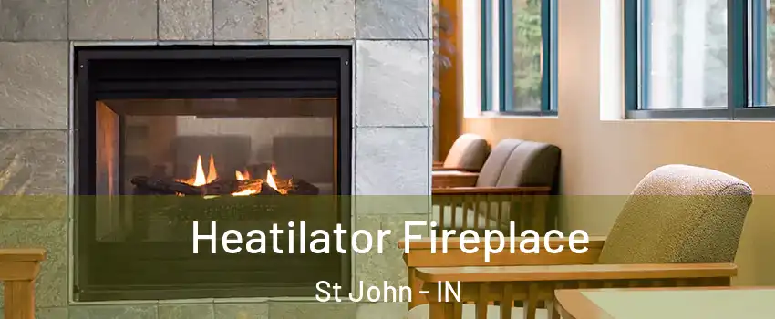  Heatilator Fireplace St John - IN
