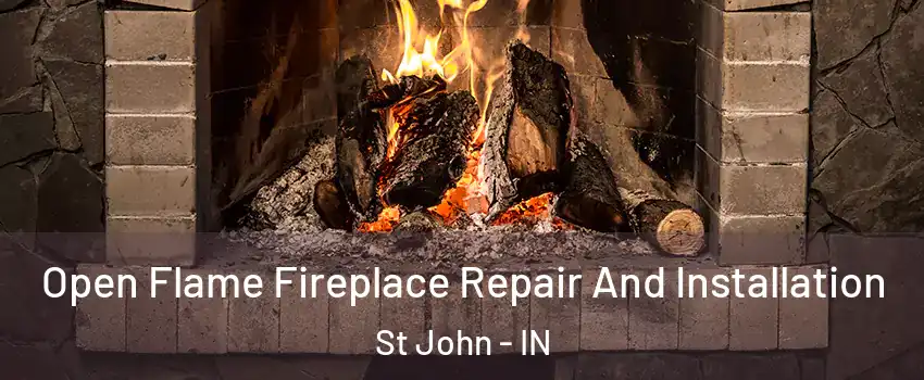  Open Flame Fireplace Repair And Installation St John - IN