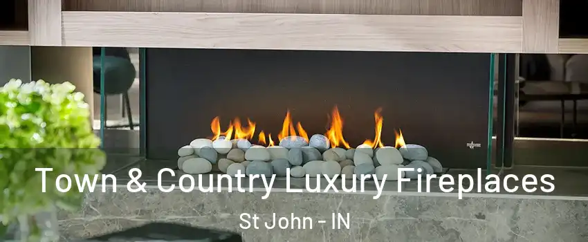  Town & Country Luxury Fireplaces St John - IN