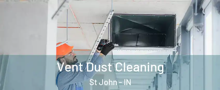  Vent Dust Cleaning St John - IN