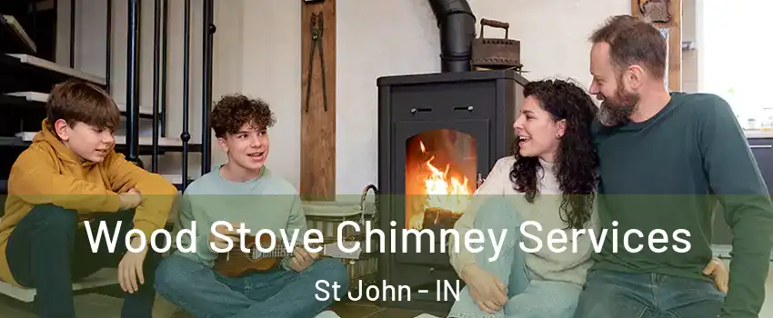  Wood Stove Chimney Services St John - IN